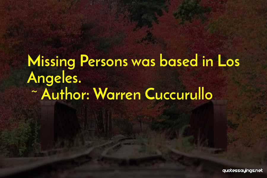 Warren Cuccurullo Quotes: Missing Persons Was Based In Los Angeles.