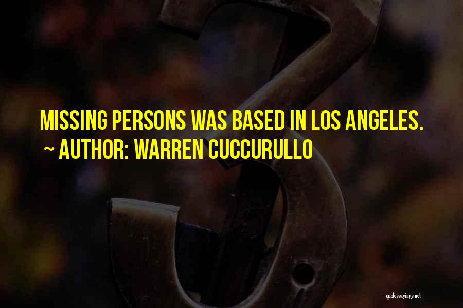 Warren Cuccurullo Quotes: Missing Persons Was Based In Los Angeles.