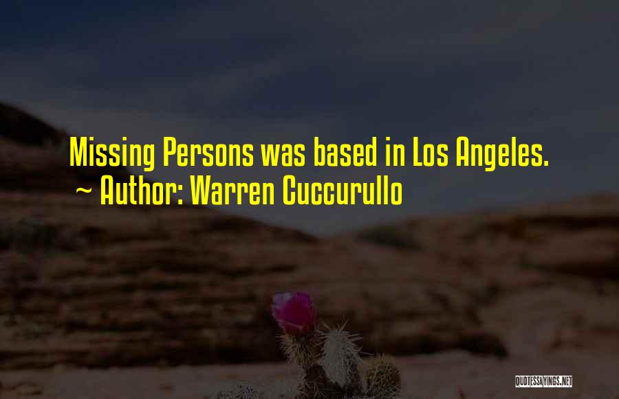 Warren Cuccurullo Quotes: Missing Persons Was Based In Los Angeles.