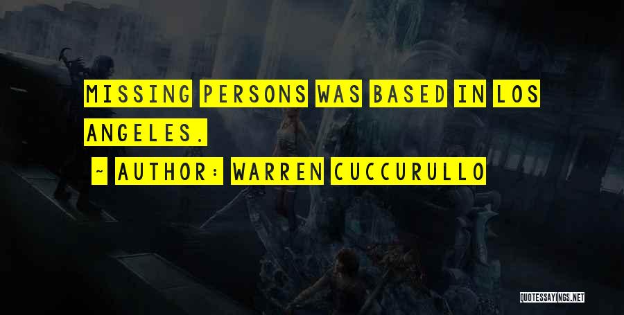 Warren Cuccurullo Quotes: Missing Persons Was Based In Los Angeles.
