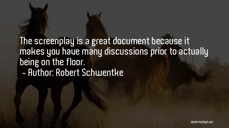 Robert Schwentke Quotes: The Screenplay Is A Great Document Because It Makes You Have Many Discussions Prior To Actually Being On The Floor.