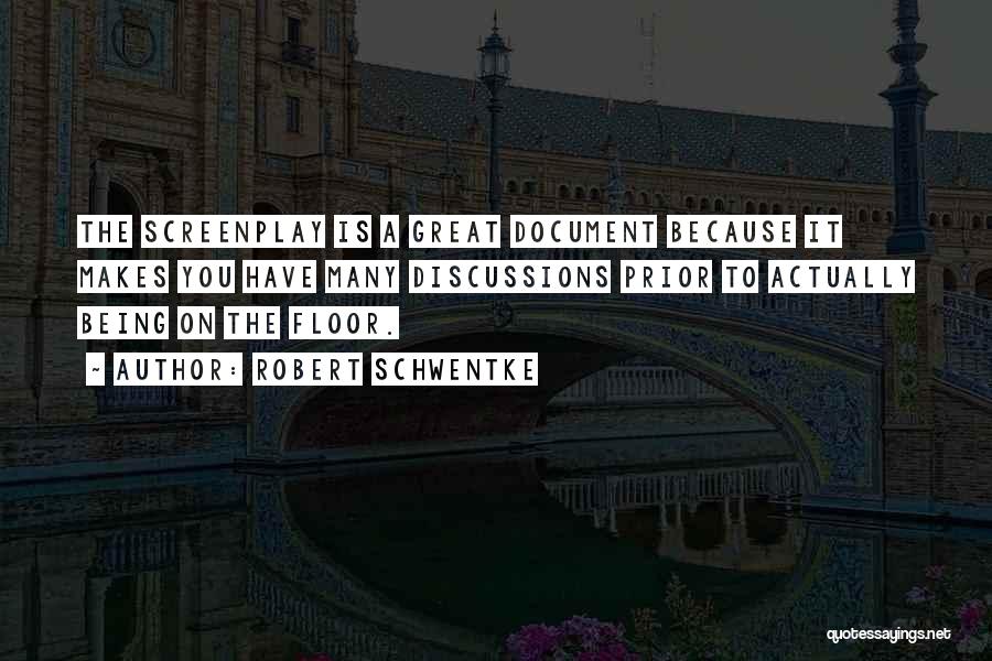 Robert Schwentke Quotes: The Screenplay Is A Great Document Because It Makes You Have Many Discussions Prior To Actually Being On The Floor.