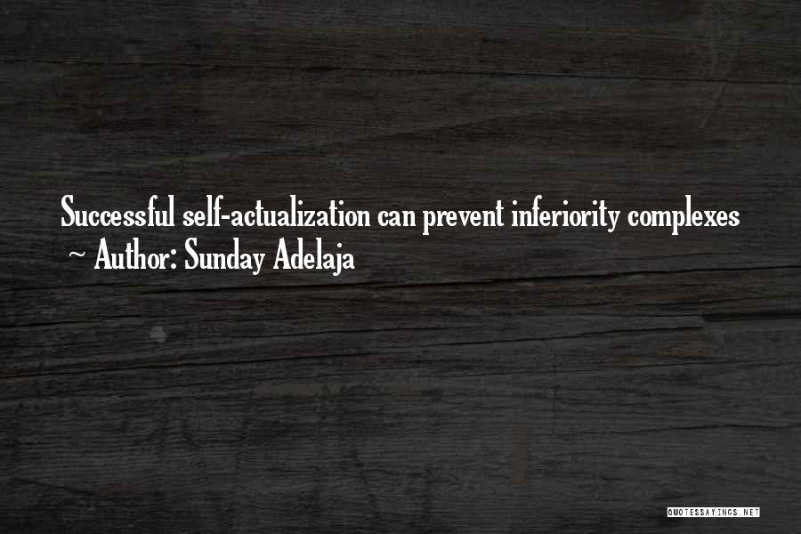 Sunday Adelaja Quotes: Successful Self-actualization Can Prevent Inferiority Complexes