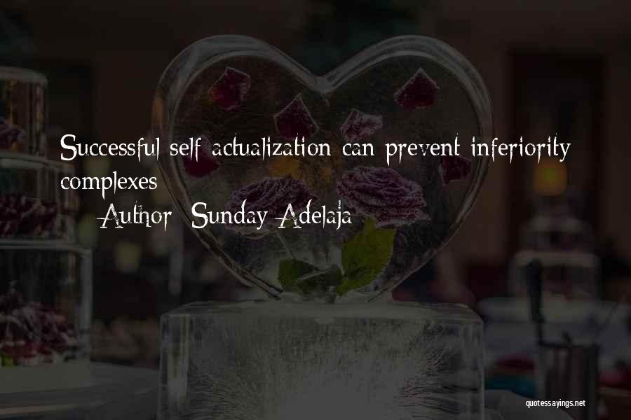 Sunday Adelaja Quotes: Successful Self-actualization Can Prevent Inferiority Complexes