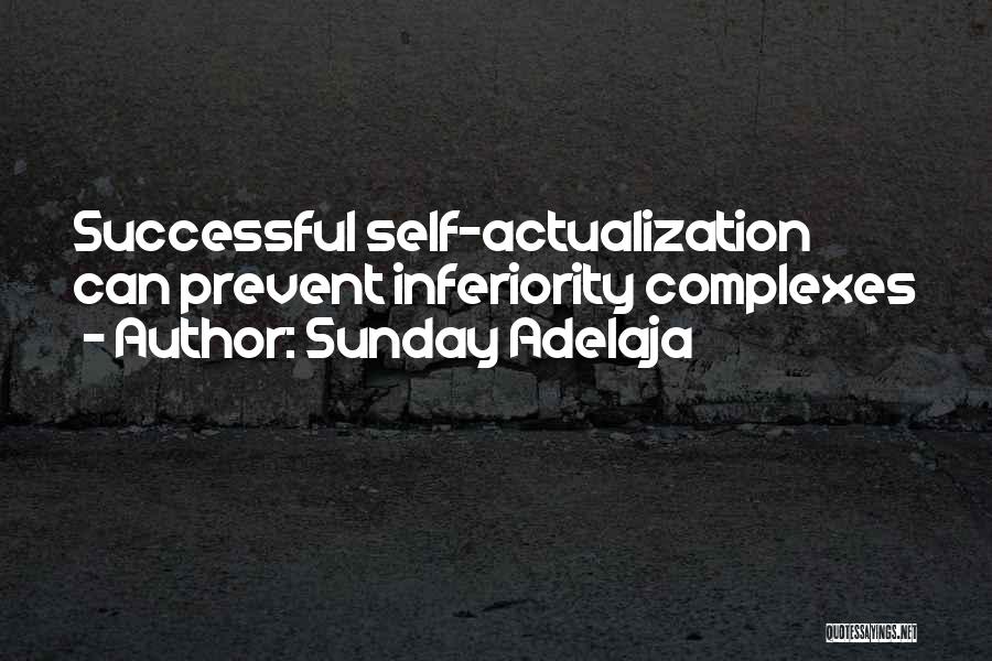 Sunday Adelaja Quotes: Successful Self-actualization Can Prevent Inferiority Complexes