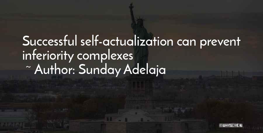 Sunday Adelaja Quotes: Successful Self-actualization Can Prevent Inferiority Complexes