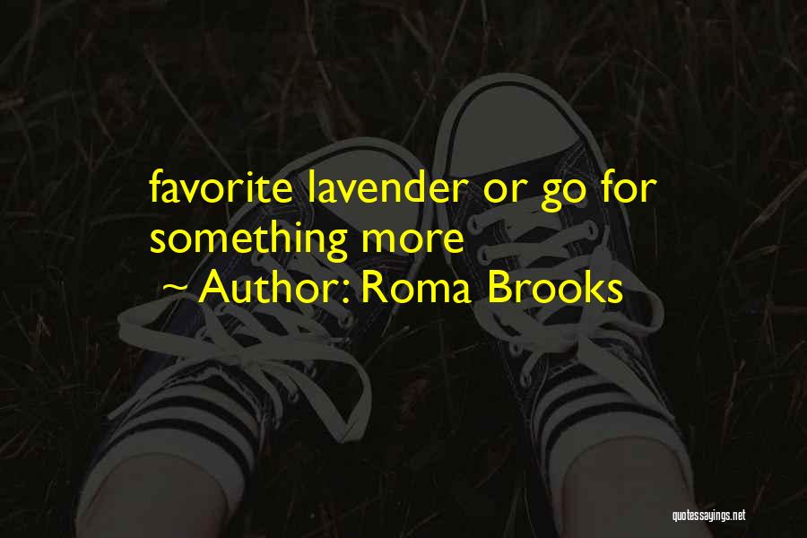 Roma Brooks Quotes: Favorite Lavender Or Go For Something More