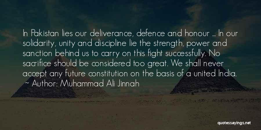 Muhammad Ali Jinnah Quotes: In Pakistan Lies Our Deliverance, Defence And Honour ... In Our Solidarity, Unity And Discipline Lie The Strength, Power And