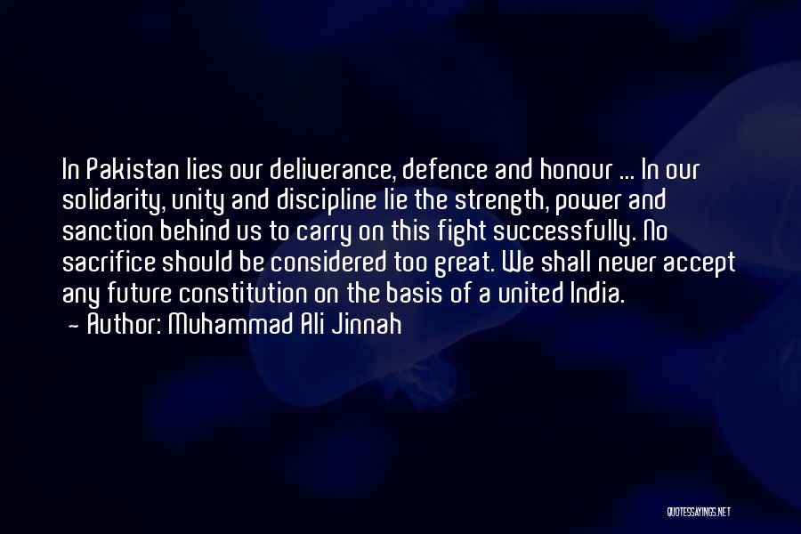 Muhammad Ali Jinnah Quotes: In Pakistan Lies Our Deliverance, Defence And Honour ... In Our Solidarity, Unity And Discipline Lie The Strength, Power And