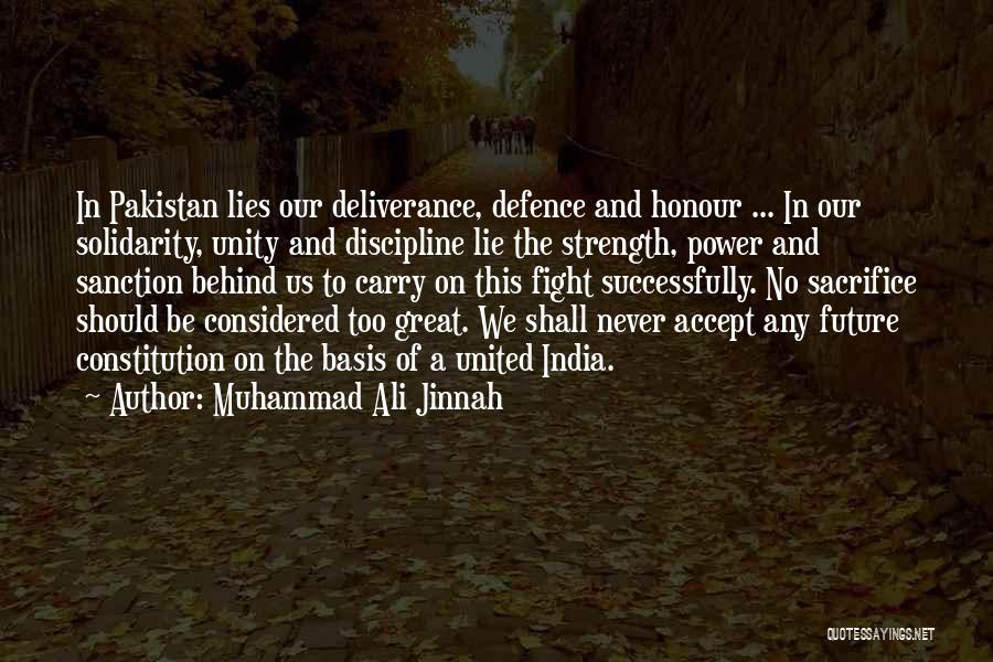 Muhammad Ali Jinnah Quotes: In Pakistan Lies Our Deliverance, Defence And Honour ... In Our Solidarity, Unity And Discipline Lie The Strength, Power And