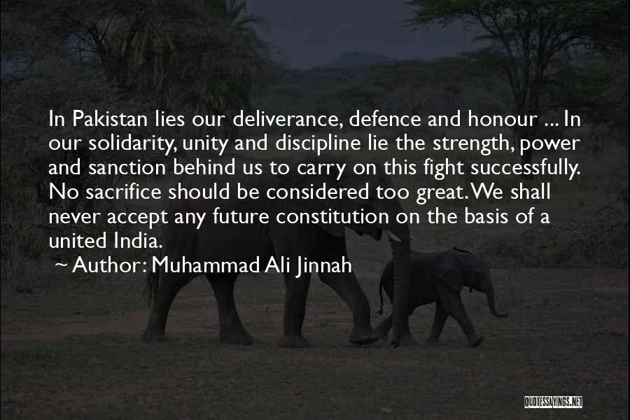 Muhammad Ali Jinnah Quotes: In Pakistan Lies Our Deliverance, Defence And Honour ... In Our Solidarity, Unity And Discipline Lie The Strength, Power And