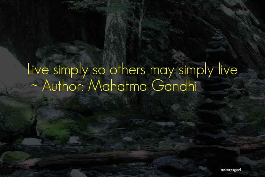 Mahatma Gandhi Quotes: Live Simply So Others May Simply Live