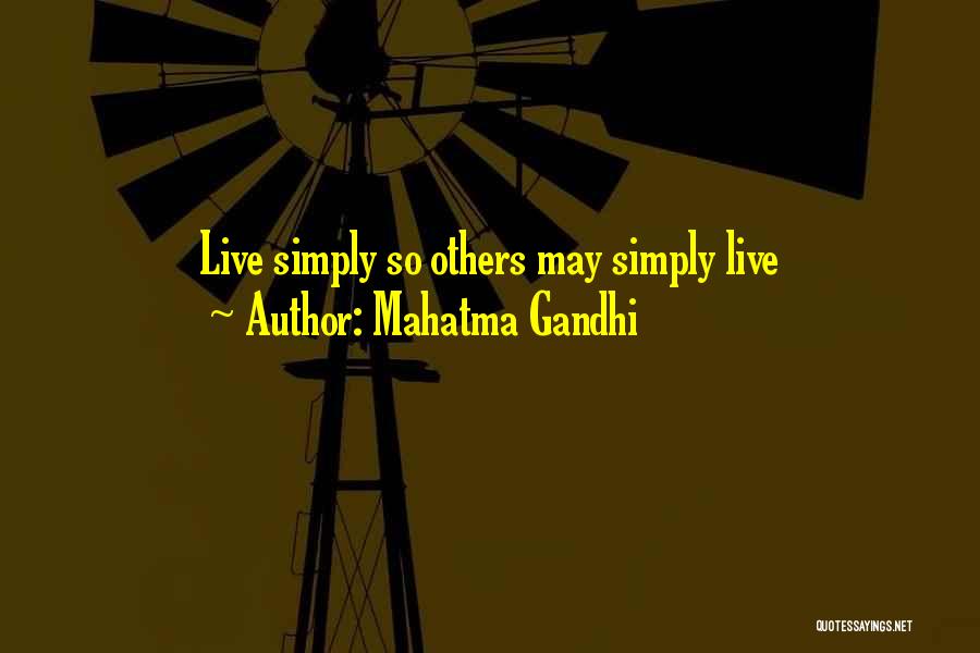 Mahatma Gandhi Quotes: Live Simply So Others May Simply Live