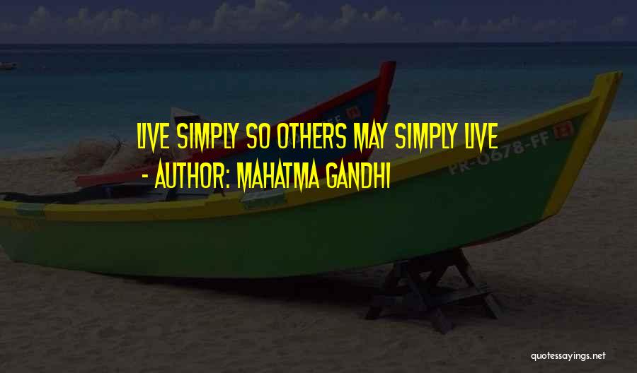 Mahatma Gandhi Quotes: Live Simply So Others May Simply Live