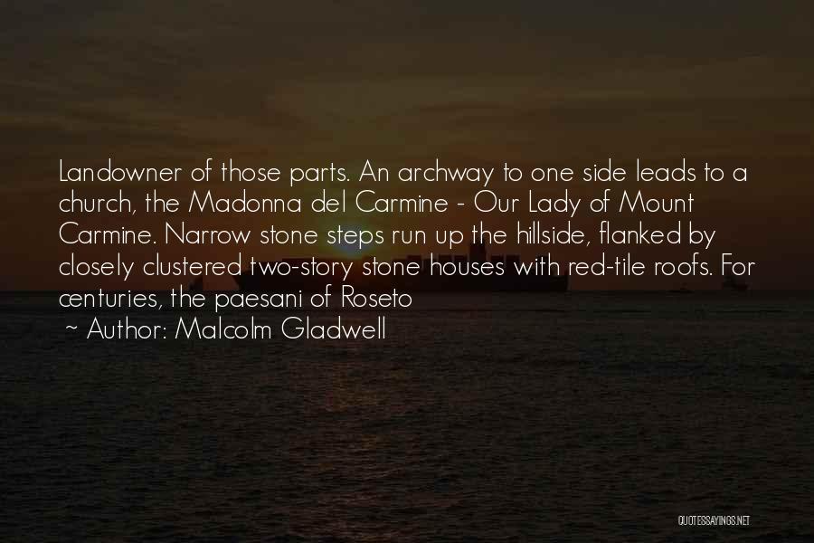 Malcolm Gladwell Quotes: Landowner Of Those Parts. An Archway To One Side Leads To A Church, The Madonna Del Carmine - Our Lady