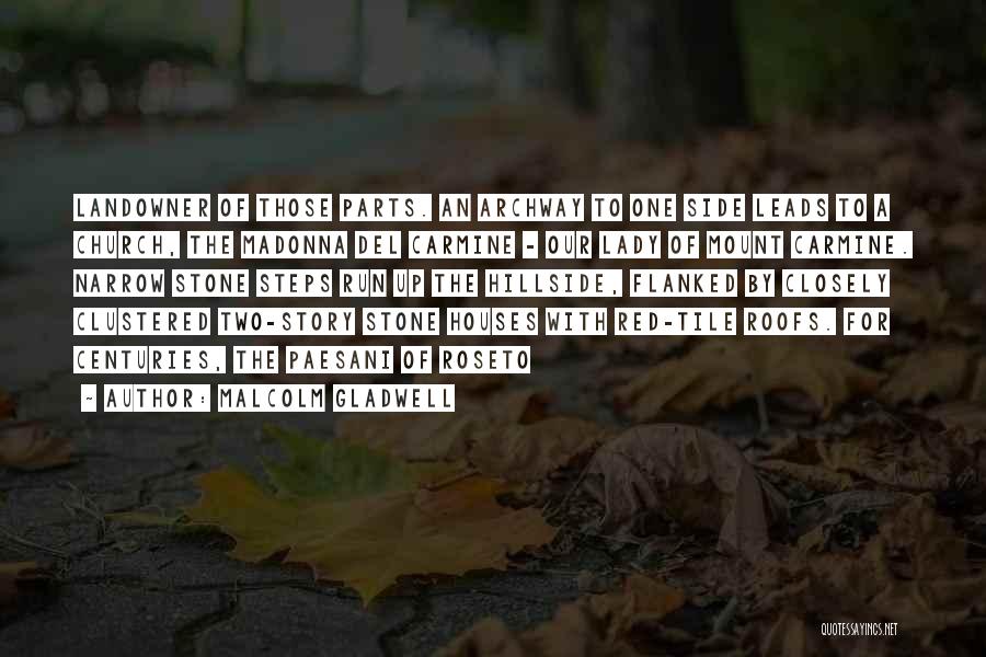 Malcolm Gladwell Quotes: Landowner Of Those Parts. An Archway To One Side Leads To A Church, The Madonna Del Carmine - Our Lady