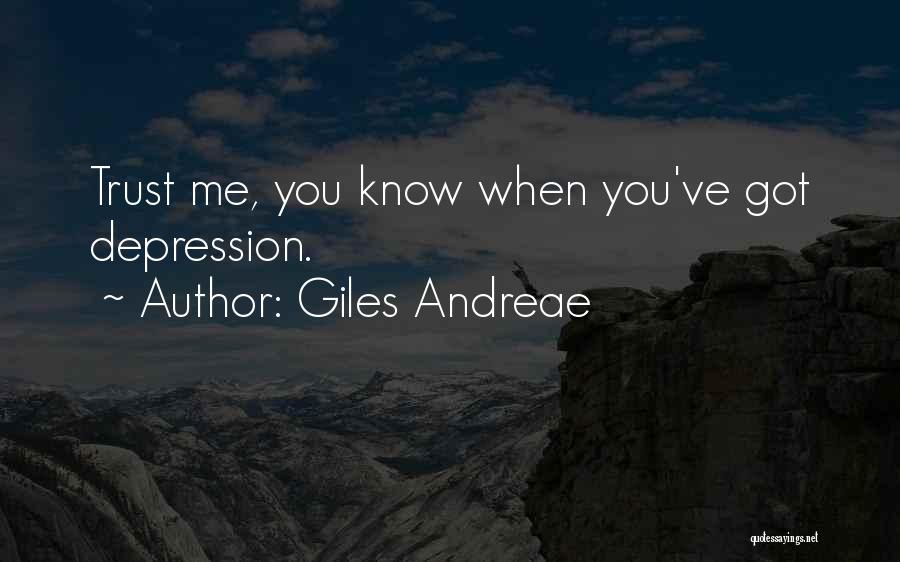Giles Andreae Quotes: Trust Me, You Know When You've Got Depression.