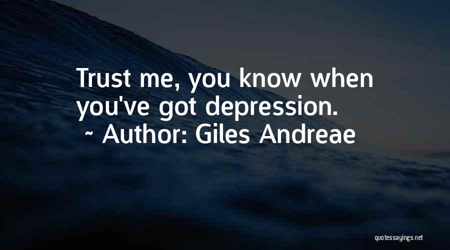 Giles Andreae Quotes: Trust Me, You Know When You've Got Depression.