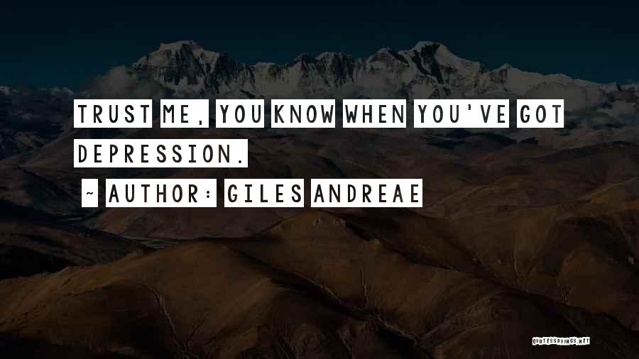 Giles Andreae Quotes: Trust Me, You Know When You've Got Depression.