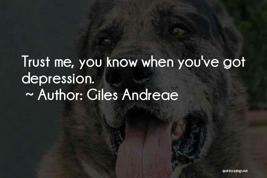 Giles Andreae Quotes: Trust Me, You Know When You've Got Depression.