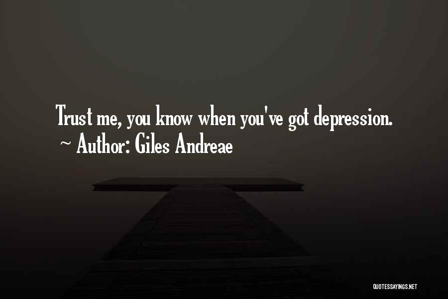 Giles Andreae Quotes: Trust Me, You Know When You've Got Depression.
