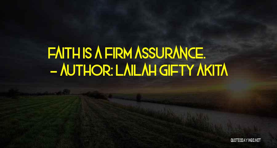 Lailah Gifty Akita Quotes: Faith Is A Firm Assurance.