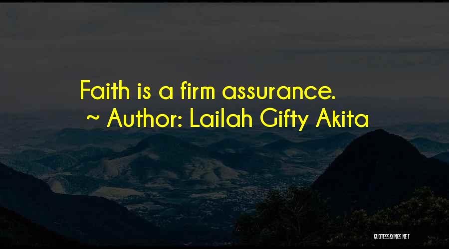 Lailah Gifty Akita Quotes: Faith Is A Firm Assurance.