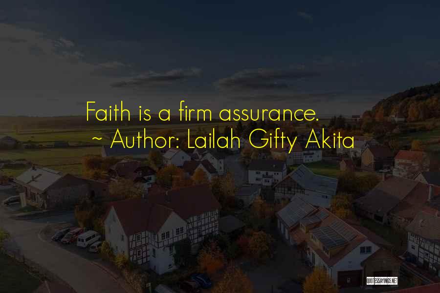 Lailah Gifty Akita Quotes: Faith Is A Firm Assurance.