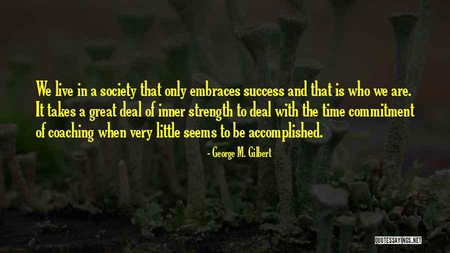 32in Quotes By George M. Gilbert 32in Quotes By George M. Gilbert