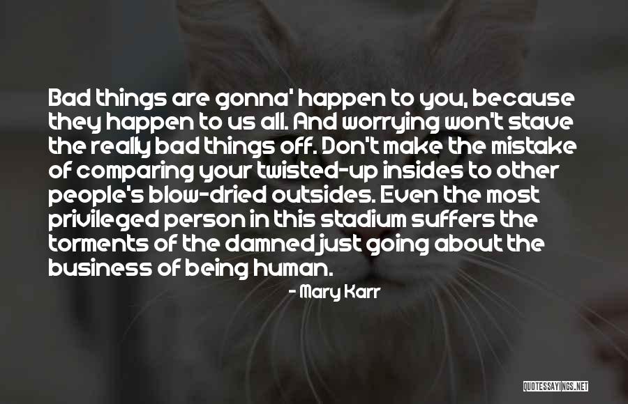33 And Rain Quotes By Mary Karr 33 And Rain Quotes By Mary Karr