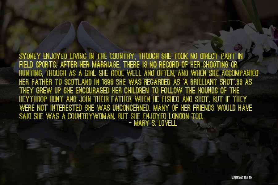 33 Quotes By Mary S. Lovell 33 Quotes By Mary S. Lovell