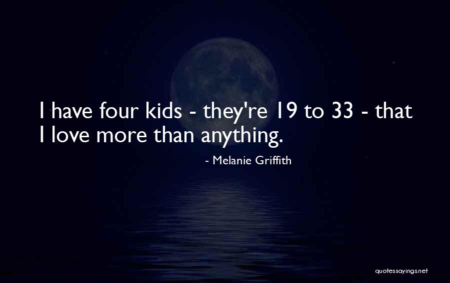 33 Quotes By Melanie Griffith 33 Quotes By Melanie Griffith