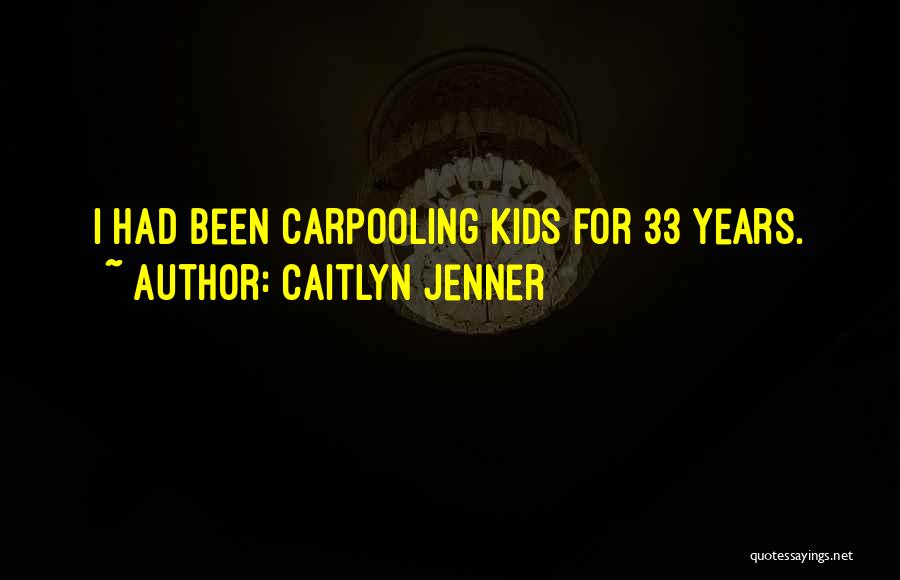 33 Years Quotes By Caitlyn Jenner