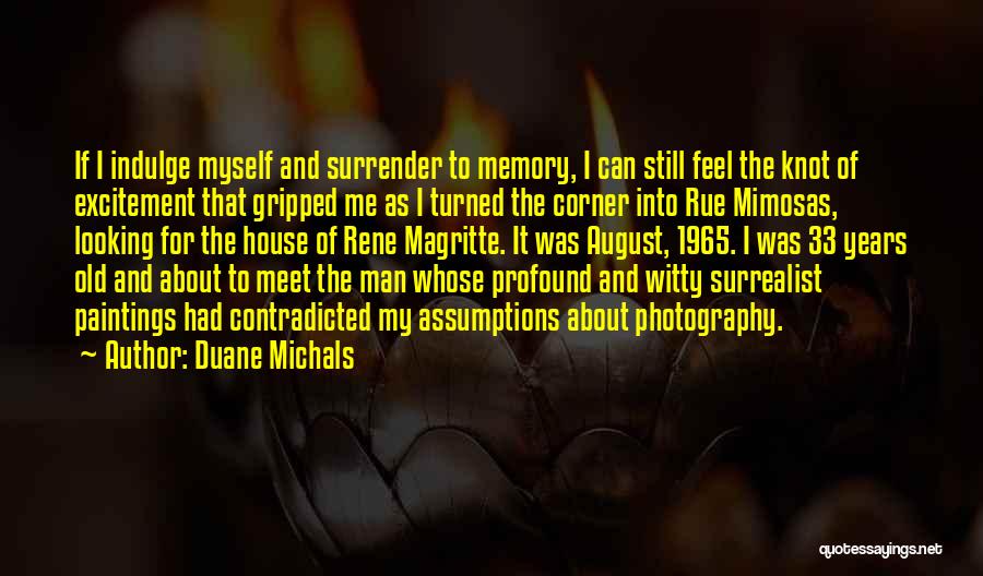 33 Years Quotes By Duane Michals