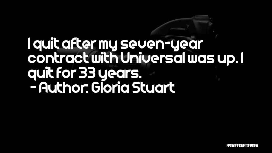 33 Years Quotes By Gloria Stuart