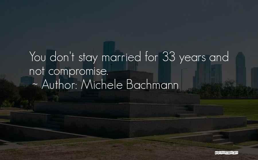 33 Years Quotes By Michele Bachmann