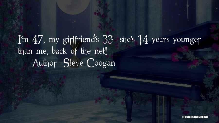 33 Years Quotes By Steve Coogan