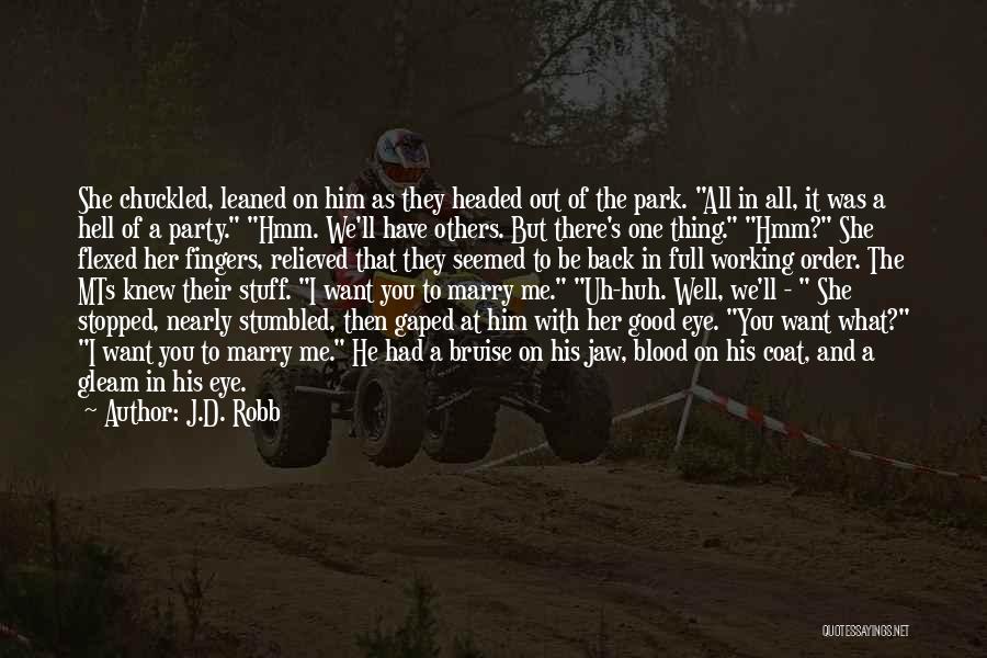 J.D. Robb Quotes: She Chuckled, Leaned On Him As They Headed Out Of The Park. All In All, It Was A Hell Of