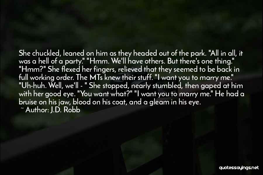 J.D. Robb Quotes: She Chuckled, Leaned On Him As They Headed Out Of The Park. All In All, It Was A Hell Of