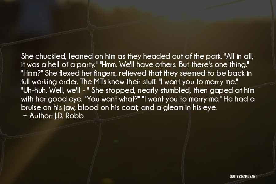 J.D. Robb Quotes: She Chuckled, Leaned On Him As They Headed Out Of The Park. All In All, It Was A Hell Of