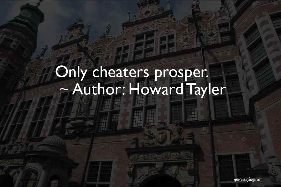 Howard Tayler Quotes: Only Cheaters Prosper.