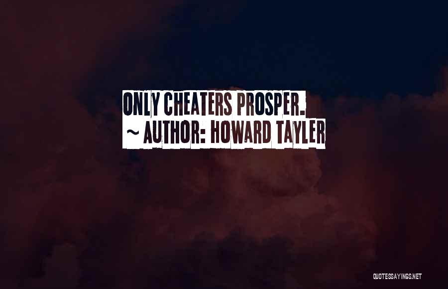 Howard Tayler Quotes: Only Cheaters Prosper.