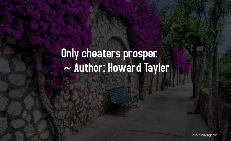 Howard Tayler Quotes: Only Cheaters Prosper.