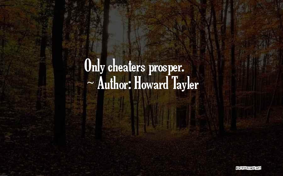 Howard Tayler Quotes: Only Cheaters Prosper.