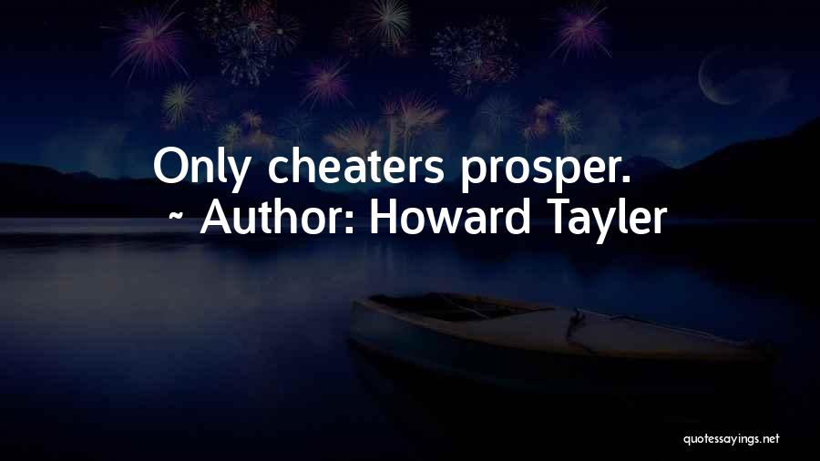 Howard Tayler Quotes: Only Cheaters Prosper.