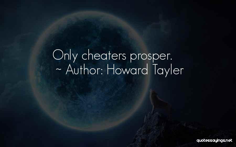 Howard Tayler Quotes: Only Cheaters Prosper.