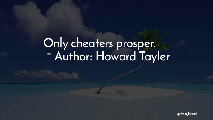 Howard Tayler Quotes: Only Cheaters Prosper.