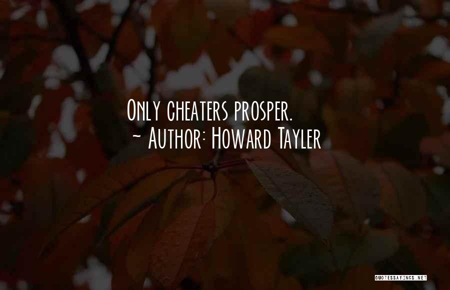 Howard Tayler Quotes: Only Cheaters Prosper.