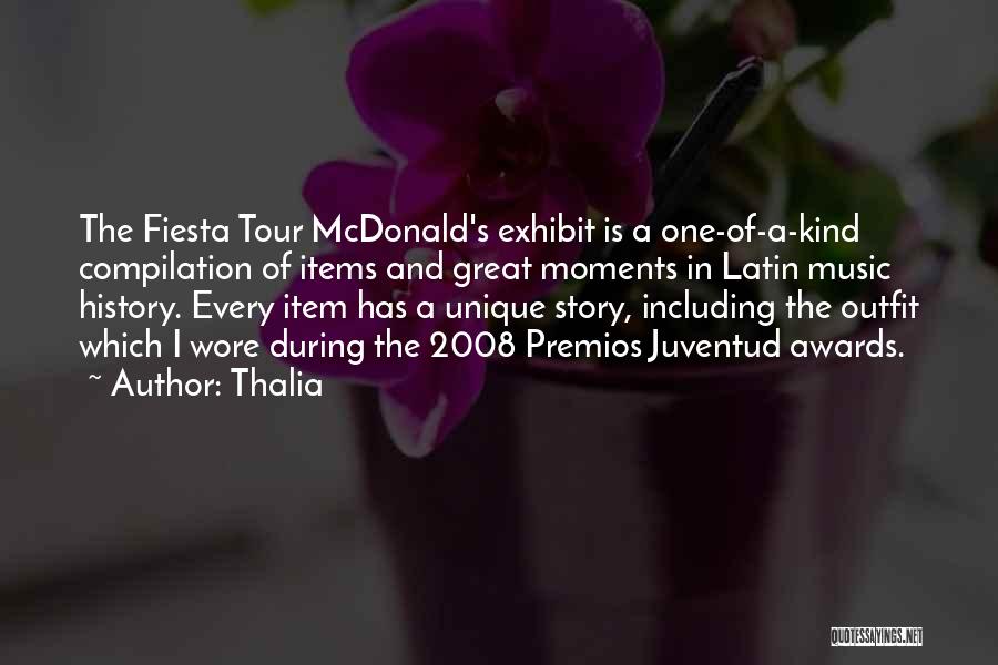 Thalia Quotes: The Fiesta Tour Mcdonald's Exhibit Is A One-of-a-kind Compilation Of Items And Great Moments In Latin Music History. Every Item