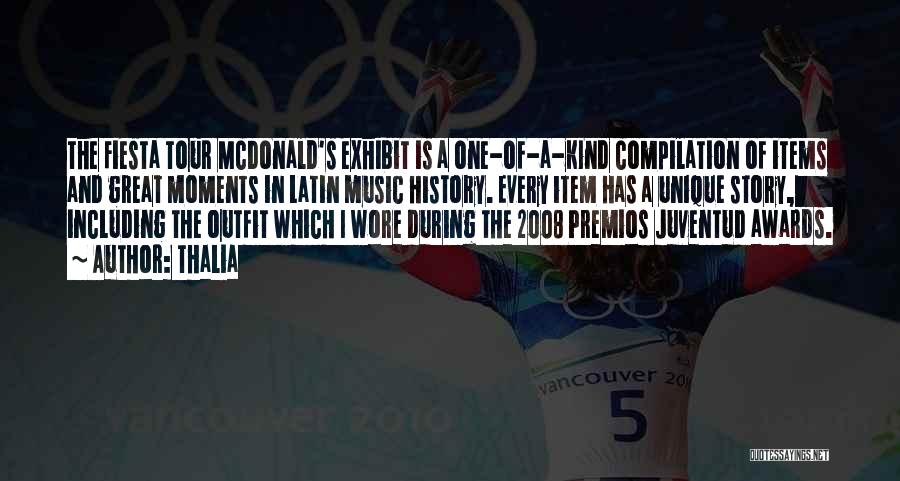 Thalia Quotes: The Fiesta Tour Mcdonald's Exhibit Is A One-of-a-kind Compilation Of Items And Great Moments In Latin Music History. Every Item